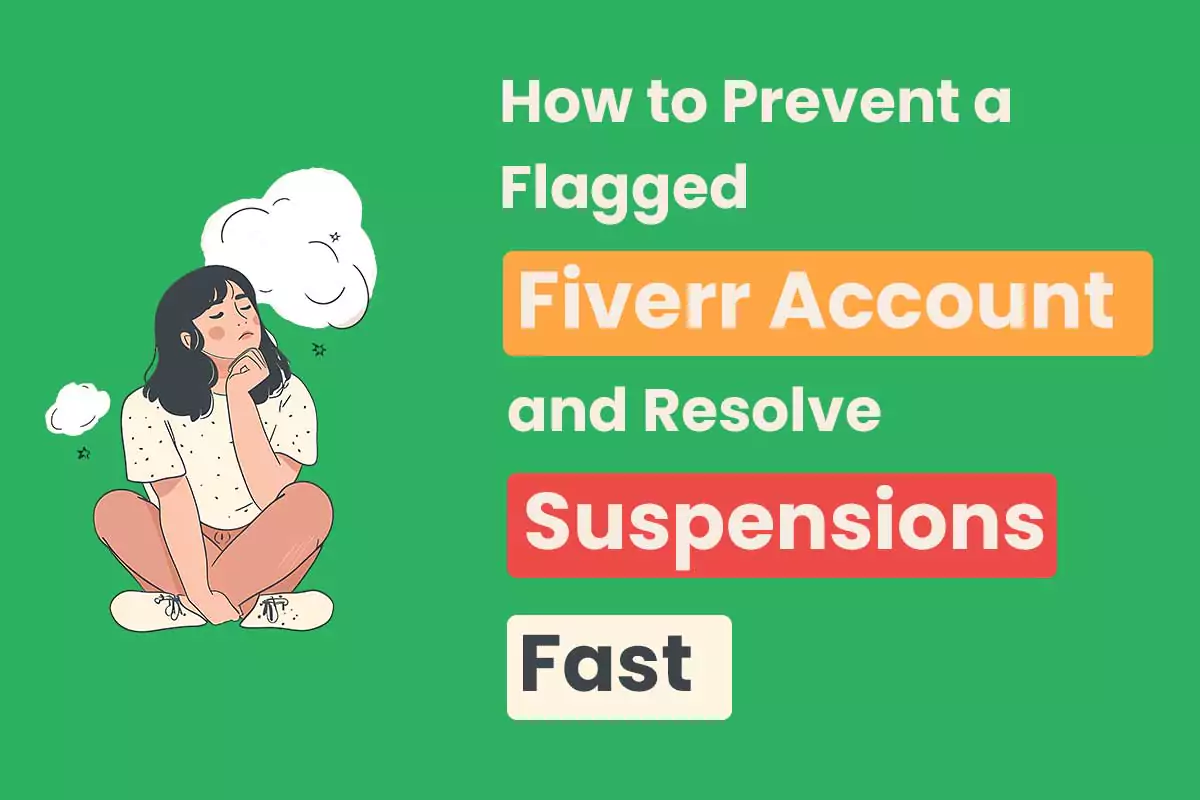 How to Prevent a Flagged Fiverr Account and Resolve Suspensions Fast