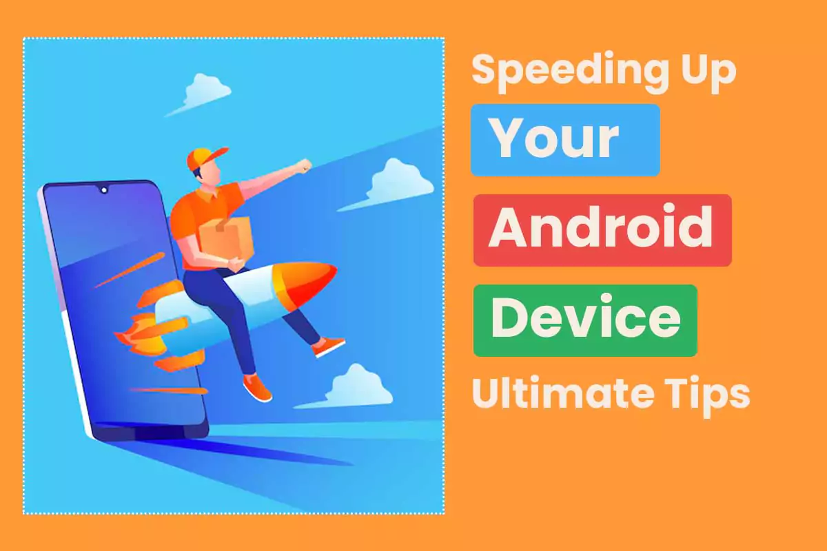 speeding up your android device 674c9b5920629